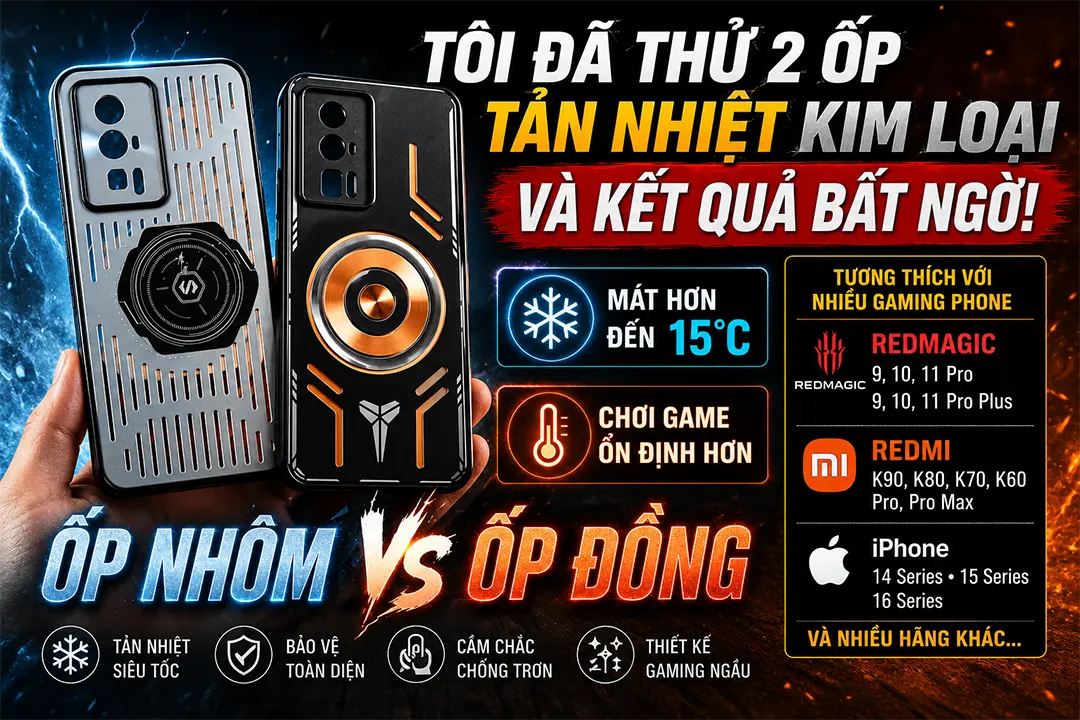 Review Ốp Tản Nhiệt Điện Thoại: Nhôm Hay Đồng Tốt Hơn?