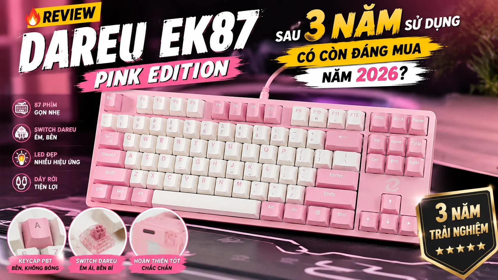 Review Dareu EK87 Pink Edition Sau 3 Năm: Có Đáng Mua 2026?